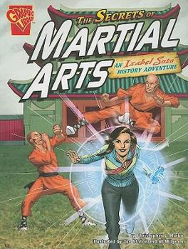 Secrets of Martial Arts: An Isabel Soto History Adventure - Book  of the Isabel Soto Adventures