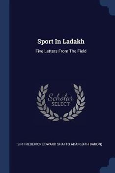 Paperback Sport In Ladakh: Five Letters From The Field Book