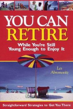 Paperback You Can Retire While You're Still Young Enough to Enjoy It Book