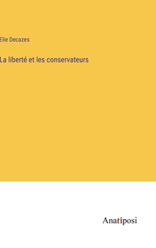 Hardcover La liberté et les conservateurs [French] Book