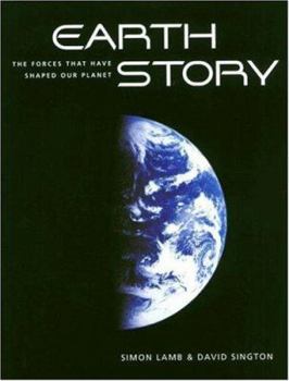 Hardcover Earth Story: The Forces That Have Shaped Our Planet Book