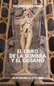 Paperback El libro de la sombra y el gusano [Spanish] Book