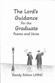 Paperback The Lord's Guidance For the Graduate Poems and Verse Book