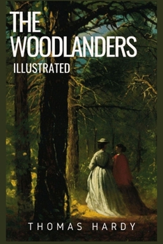 The Woodlanders: Illustrated