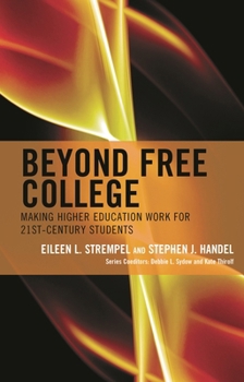 Paperback Beyond Free College: Making Higher Education Work for 21st Century Students Book