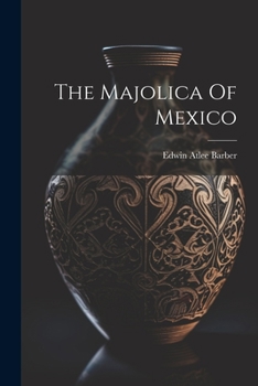 Paperback The Majolica Of Mexico Book