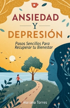 Paperback Ansiedad y Depresión: Pasos sencillos para recuperar tu bienestar [Spanish] Book