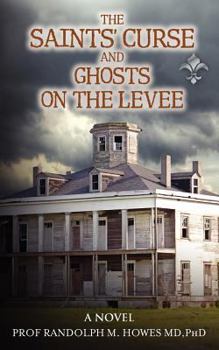 Paperback The Saints' Curse and Ghosts on the Levee Book