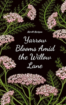 Yarrow Blooms Amid the Willow Lane