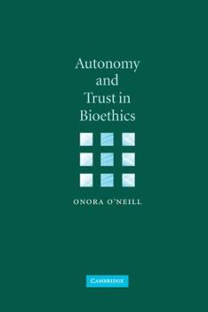 Hardcover Autonomy and Trust in Bioethics Book
