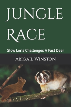 Paperback Jungle Race: Slow Loris Challenges A Fast Deer Book