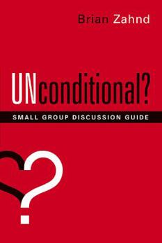 Paperback Unconditional? Small Group Discussion Guide Book
