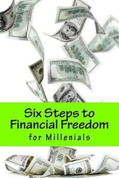 Paperback Six Steps to Financial Freedom for Millenials Book