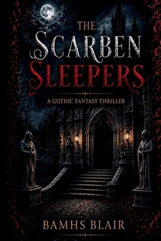 Paperback Scarben Sleepers : A Gothic Fantasy Thriller Book