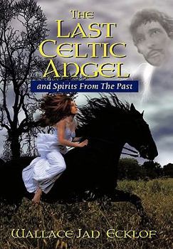 Hardcover The Last Celtic Angel: And Spirits from the Past Book