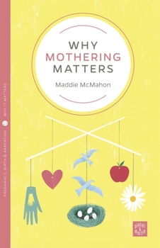 Paperback Why Mothering Matters Book