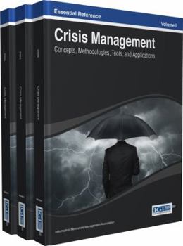 Crisis Management: Concepts, Methodologies, Tools, and Applications