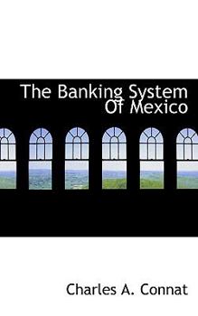 Paperback The Banking System of Mexico Book