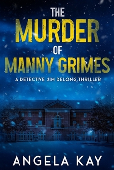 Paperback The Murder of Manny Grimes: A Murder Thriller Book