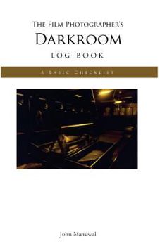 Paperback The Film Photographer's Darkroom Log Book: A Basic Checklist Book