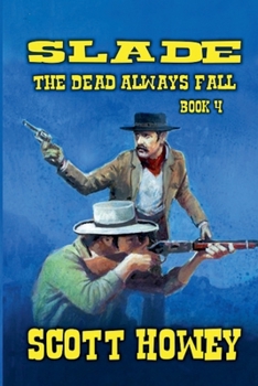 Paperback Slade - The Dead Always Fall Book