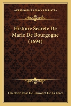 Paperback Histoire Secrete De Marie De Bourgogne (1694) [French] Book
