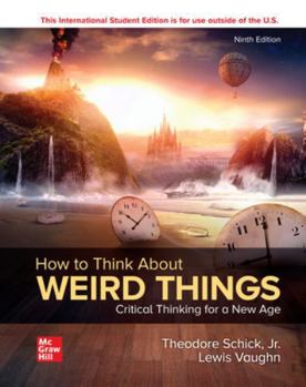ISE How to Think About Weird Things: Critical Thinking for a New Age