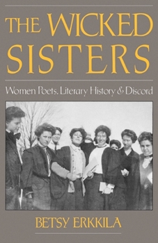 Paperback The Wicked Sisters: Women Poets, Literary History, and Discord Book