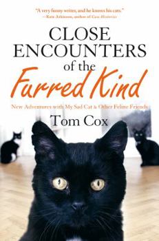 Hardcover Close Encounters of the Furred Kind: New Adventures with My Sad Cat & Other Feline Friends Book