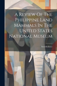 A Review Of The Philippine Land Mammals In The United States National Museum