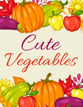 Paperback Cute Vegetables: Awesome Kids Coloring Book