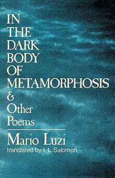 In the Dark Body of Metamorphosis and Other Poems.