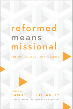 Paperback Reformed Means Missional: Following Jesus Into the World Book