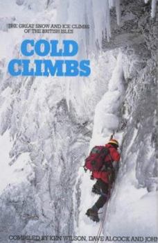 Hardcover Cold Climbs: The Great Snow and Ice Climbs of the British Isles Book