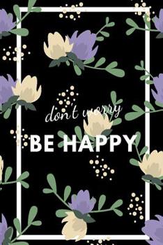 Paperback Bullet Journaling: Don't Worry Be Happy Book