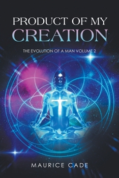 Paperback Product of My Creation: The Evolution of a Man, Volume 2 Book