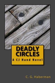 Deadly Circles - Book #1 of the C.J Hand