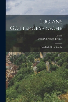 Paperback Lucians Göttergespräche: Griechisch, Dritte Ausgabe [German] Book