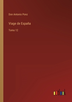 Paperback Viage de España: Tomo 12 [Spanish] Book