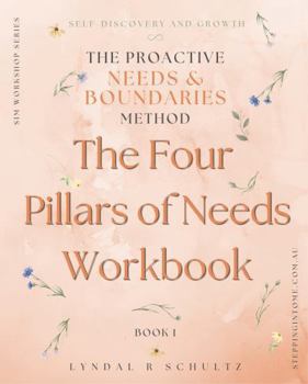 Paperback The Proactive Needs & Boundaries Method: The Four Pillars of Needs Workbook Book