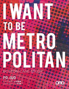 Paperback I Want to Be Metropolitan: Boston Case Study Book