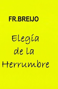 Elegía de la Herrumbre: Elegía de la herrumbre (LITERATURA DEL ABSURDO) (Spanish Edition)