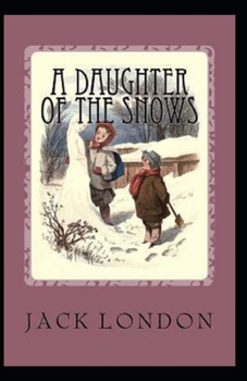 Paperback A Daughter of the Snows( illustrated edition) Book