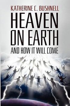 Paperback Heaven on Earth and How It Will Come: A Study of the Revelation Book