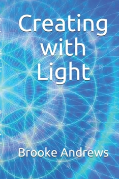 Paperback Creating with Light: Gifts from A Course in Miracles Book