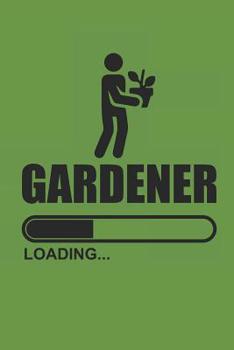 Gardener Loading: Gardening Notebook G�rtner Notizbuch Garten Tagebuch 6x9 kariert squared