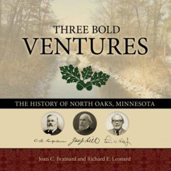 Hardcover Three Bold Ventures: The History of North Oaks, Minnesota Book