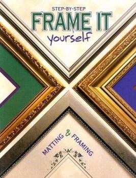 Paperback Frame It Yourself: Matting & Framing Book
