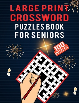 Paperback Large Print Crossword Puzzles Book for Seniors - 100 Puzzles: Brain Teasers Crossword Puzzle Games for Senior Puzzles Lover - Medium Difficult 100 Cro Book