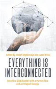 Paperback Everything Is Interconnected: Towards a Globalization With a Human Face and an Integral Ecology (Marquette Studies in Theology) Book